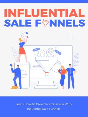 cover image of Influential Sale Funnels--How to grow Your Business